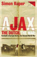 Copertina  Ajax, the Dutch, the war : football in Europe during the second world war