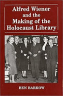 Copertina  Alfred Wiener and the making of the Holocaust Library
