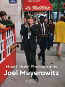 Copertina  Joel Meyerowitz : How I make photographs