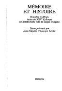 Copertina  Me'moire et histoire : donne'es et de'bats : actes du 25. Colloque des intellectuels juifs de langue francaise