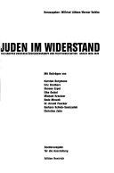 Copertina  Juden im Widerstand : drei Gruppen zwischen Überlebenskampf und politischer Aktion : Berlin 1939-1945