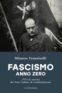 Copertina  Fascismo anno zero : 1919 : la nascita dei fasci italiani di combattimento