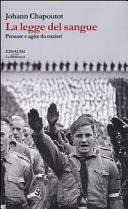 Copertina  La legge del sangue : pensare e agire da nazisti