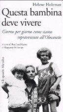 Copertina  Questa bambina deve vivere : giorno per giorno come siamo sopravvissute all'olocausto