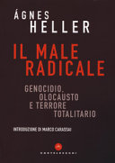 Copertina  Il male radicale : genocidio, olocausto e terrore totalitario