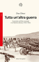 Copertina  Tutta un'altra guerra : il secondo conflitto mondiale e la Palestina ebraica (1935-1942)