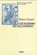 Copertina  Giudaismo ed ellenismo : studi sul loro incontro, con particolare riguardo per la Palestina fino alla meta' del 2. secolo a. C.