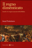 Copertina  Il regno dimenticato : Israele e le origini nascoste della Bibbia