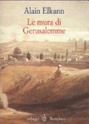 Copertina  Le mura di Gerusalemme : Israele-Giordania-Roma 1999