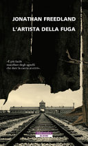 Copertina  L'artista della fuga : l'uomo che fuggì da Auschwitz per avvertire il mondo