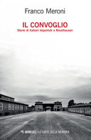 Copertina  Il convoglio : storie di Italiani deportati a Mauthausen