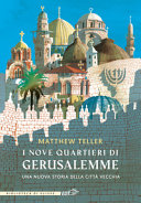 Copertina  I nove quartieri di Gerusalemme : un nuova storia della Città vecchia
