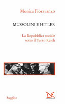 Copertina  Mussolini e Hitler : la Repubblica sociale sotto il Terzo Reich