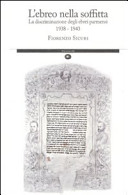 Copertina  L'ebreo nella soffitta : la discriminazione degli ebrei parmensi, 1938-1943