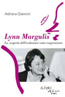 Copertina  Lynn Margulis : la scoperta dell'evoluzione come cooperazione