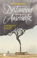Copertina  Destinazione Auschwitz : [27 gennaio 2025, 80 anni dalla liberazione]