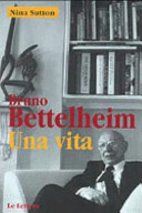 Copertina  Bruno Bettelheim : una vita