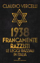 Copertina  1938 : francamente razzisti : le leggi razziali in Italia
