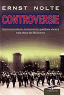 Copertina  Controversie : nazionalsocialismo, bolscevismo, questione ebraica nella storia del Novecento