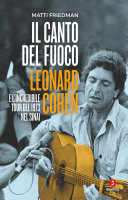 Copertina  Il canto del fuoco : Leonard Cohen e l'incredibile tour del 1973 nel Sinai