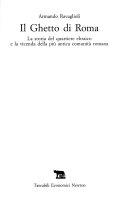 Copertina  Il ghetto di Roma : la storia del quartiere ebraico e la vicenda della piu antica comunita romana