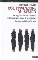 Copertina  1938, l'invenzione del nemico : le leggi razziali del fascismo : testimonianze e storie di perseguitati