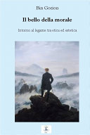 Copertina  Il bello della morale : intorno al legame tra etica ed estetica