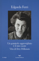 Copertina  Un gomitolo aggrovigliato è il mio cuore : vita di Etty Hillesum
