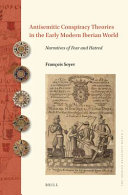 Copertina  Antisemitic conspiracy theories in the early modern Iberian world : narratives of fear and hatred