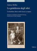 Copertina  La gentilezza degli altri : un bambino ebreo nella Grecia occupata